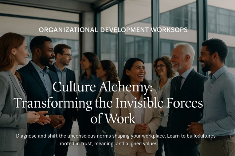 Culture Alchemy Transforming the Invisible Forces of Work
