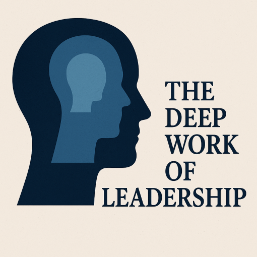 The Deep Work of Leadership